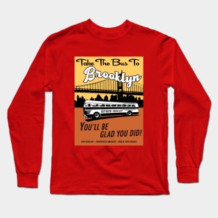 Take The Bus To Brooklyn (3) Long Sleeve T-Shirt